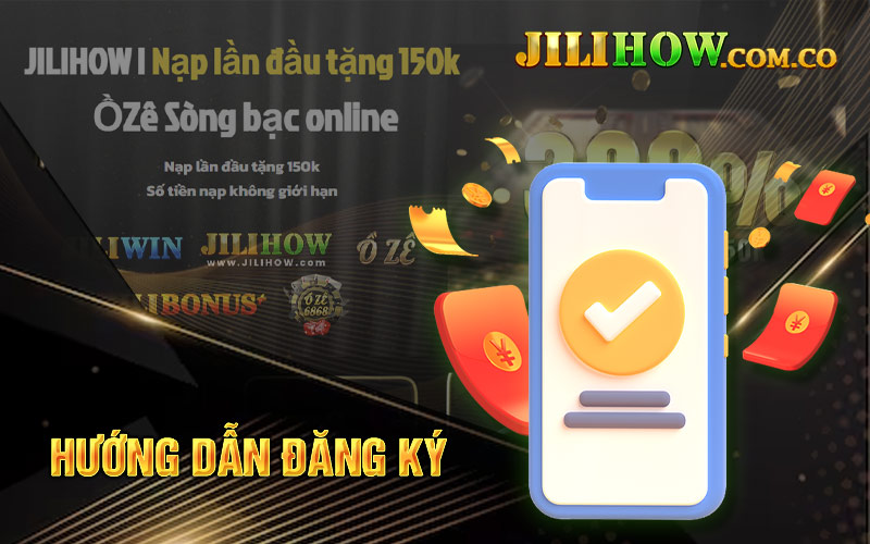 Hướng dẫn đăng ký Jilihow